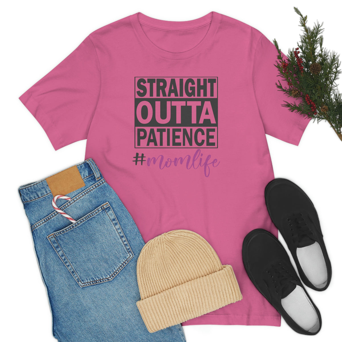 Straight Outta Patience #MOMLIFE Short Sleeve Tee