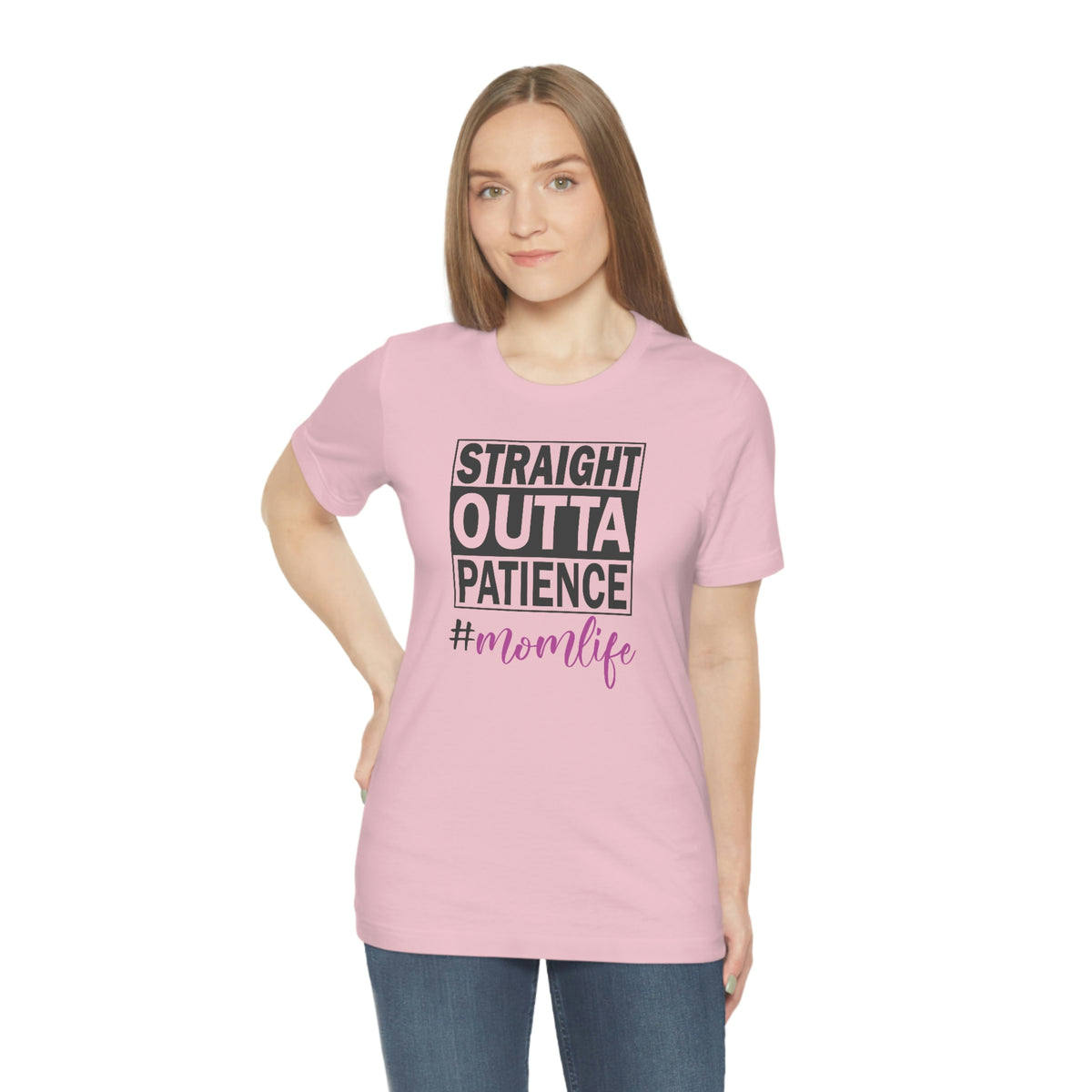 Straight Outta Patience #MOMLIFE Short Sleeve Tee