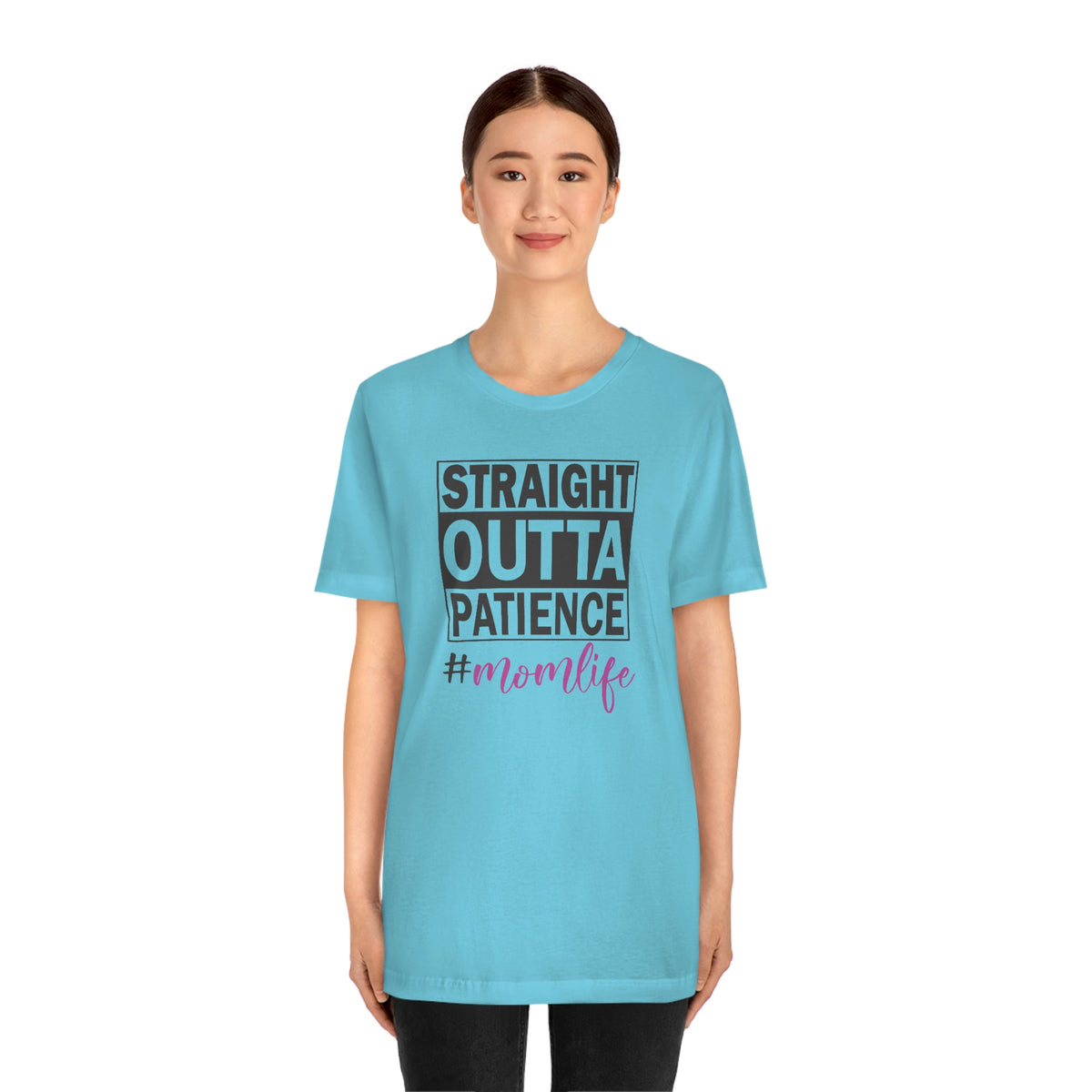 Straight Outta Patience #MOMLIFE Short Sleeve Tee