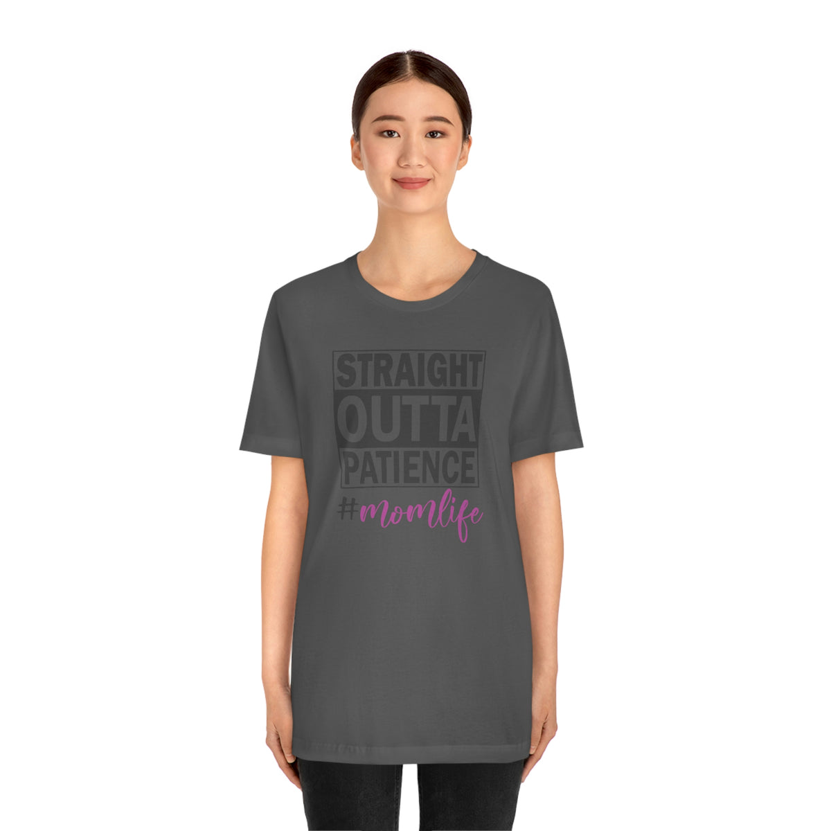 Straight Outta Patience #MOMLIFE Short Sleeve Tee