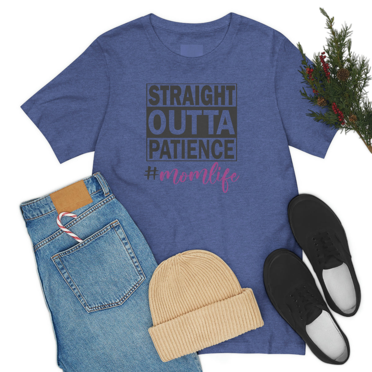 Straight Outta Patience #MOMLIFE Short Sleeve Tee