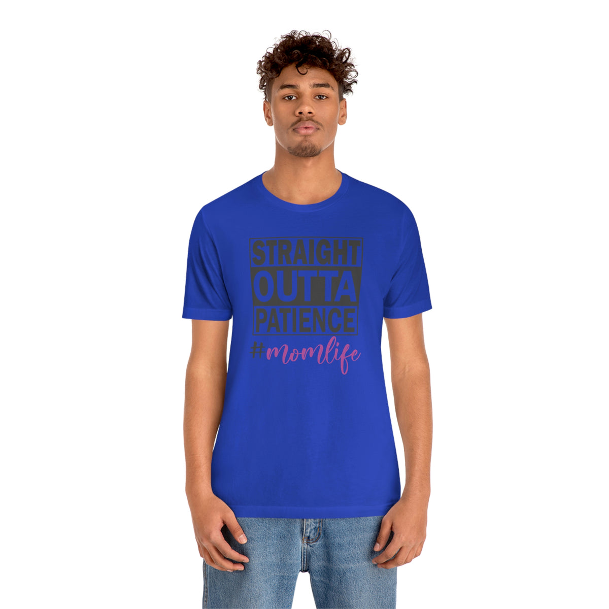 Straight Outta Patience #MOMLIFE Short Sleeve Tee