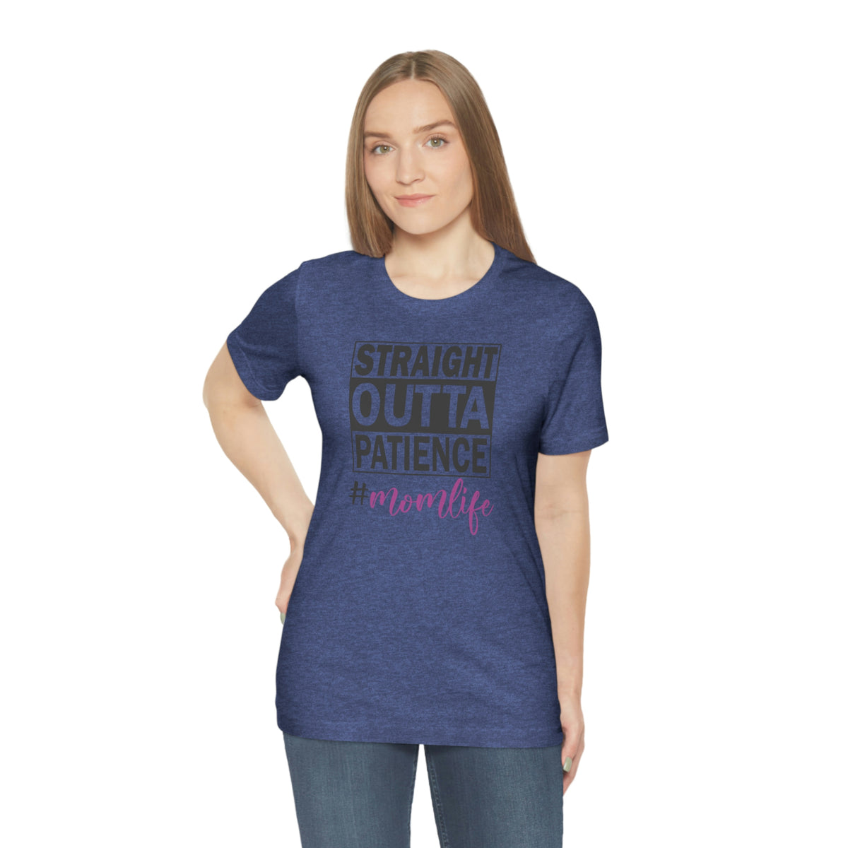 Straight Outta Patience #MOMLIFE Short Sleeve Tee