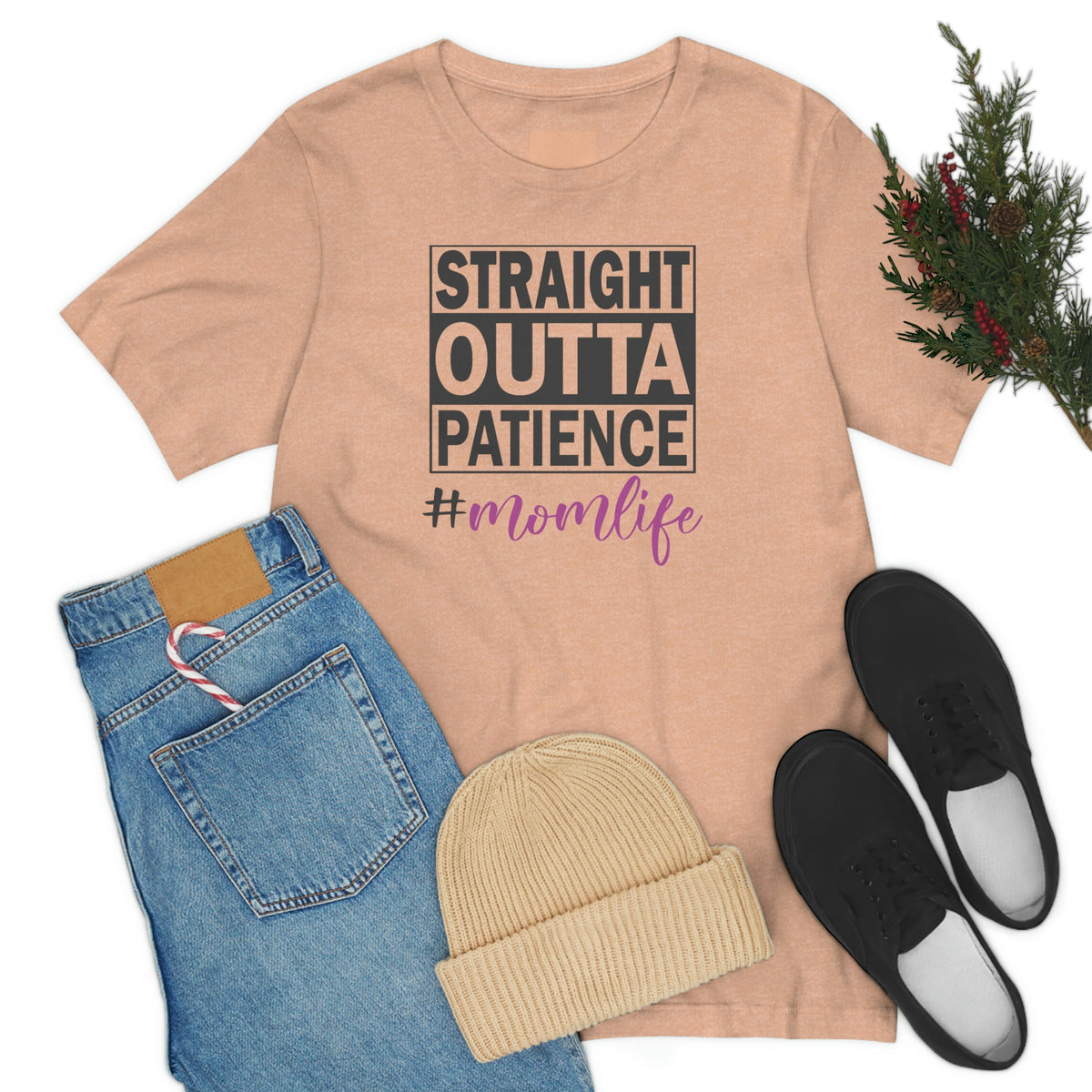 Straight Outta Patience #MOMLIFE Short Sleeve Tee