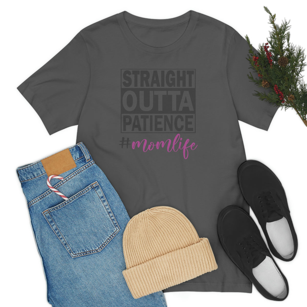 Straight Outta Patience #MOMLIFE Short Sleeve Tee