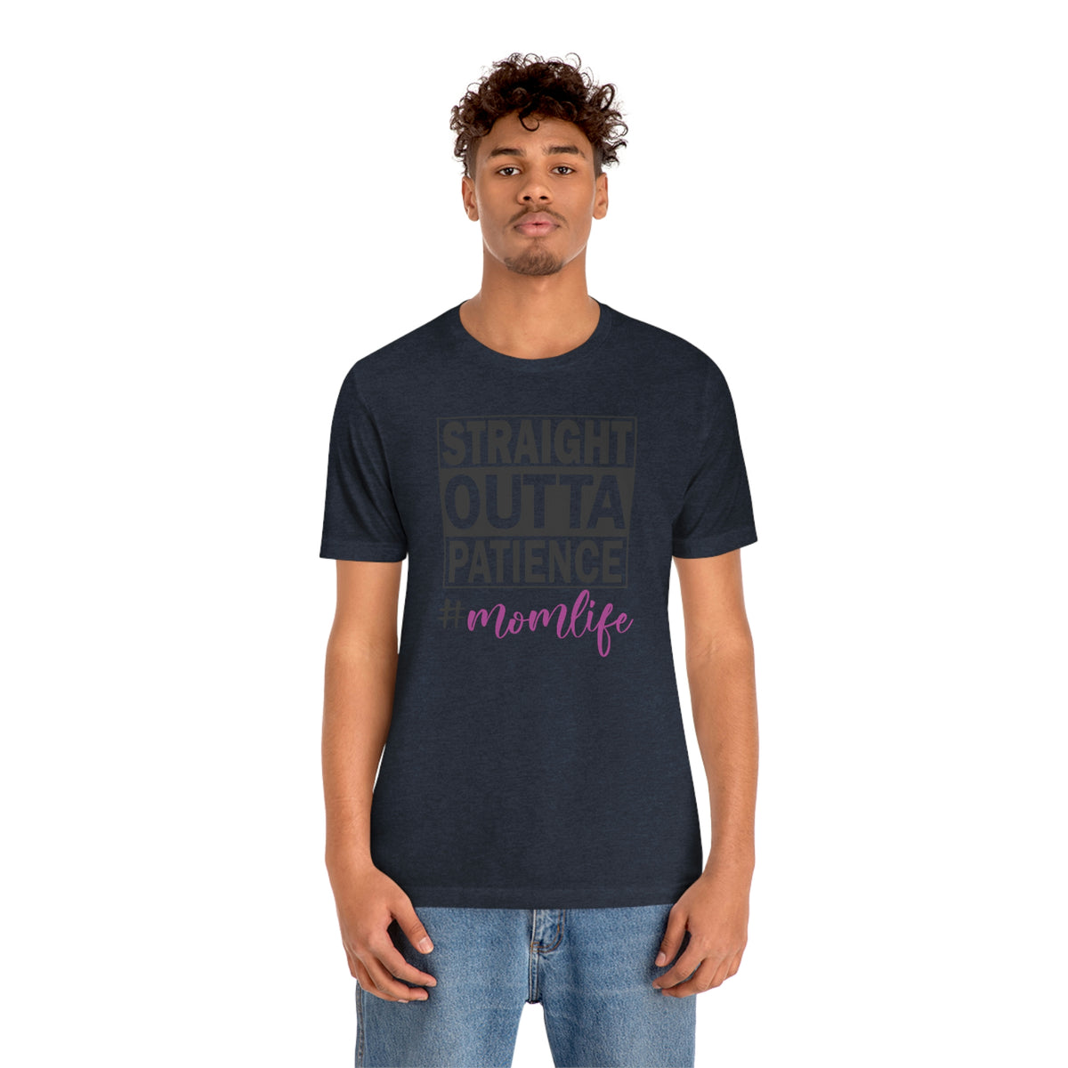 Straight Outta Patience #MOMLIFE Short Sleeve Tee