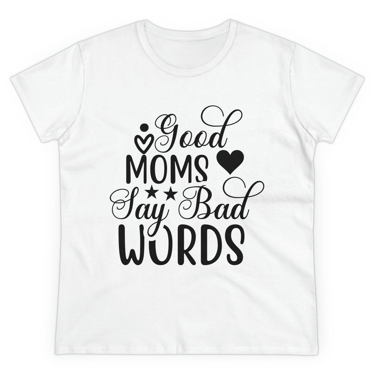 Good Mom's Say Bad Words Women's Cotton Tee