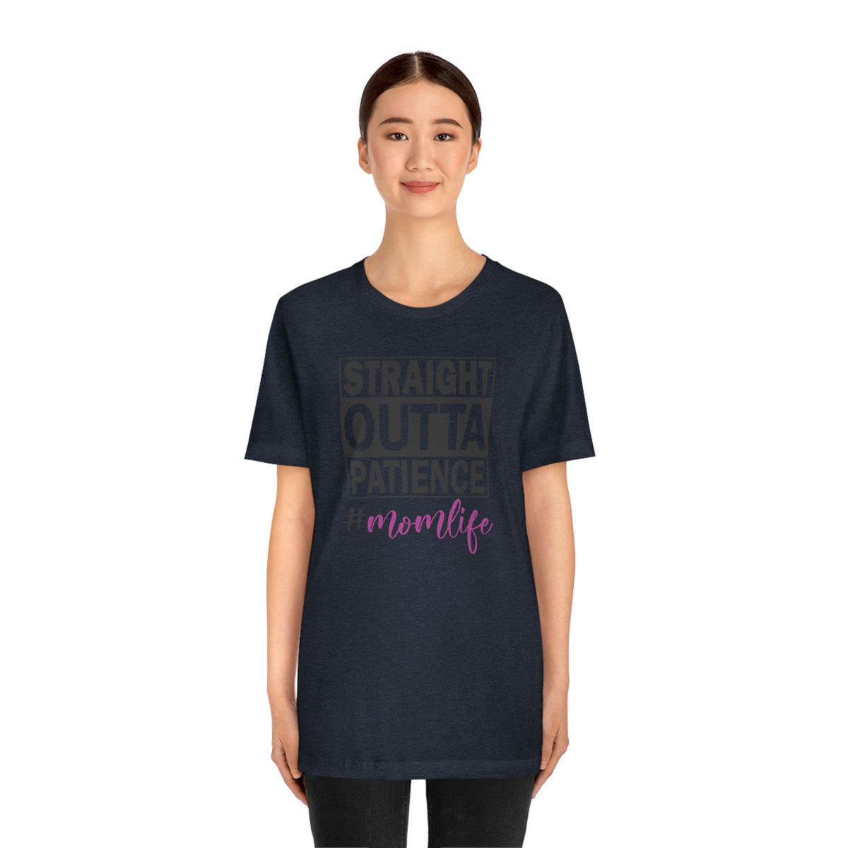 Straight Outta Patience #MOMLIFE Short Sleeve Tee