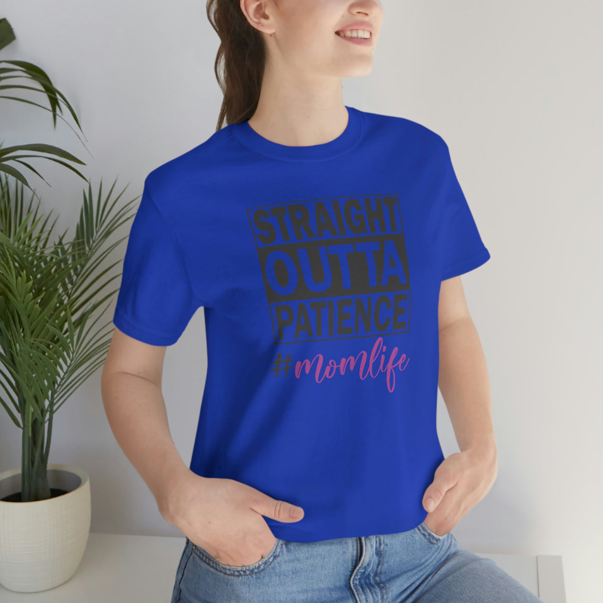 Straight Outta Patience #MOMLIFE Short Sleeve Tee