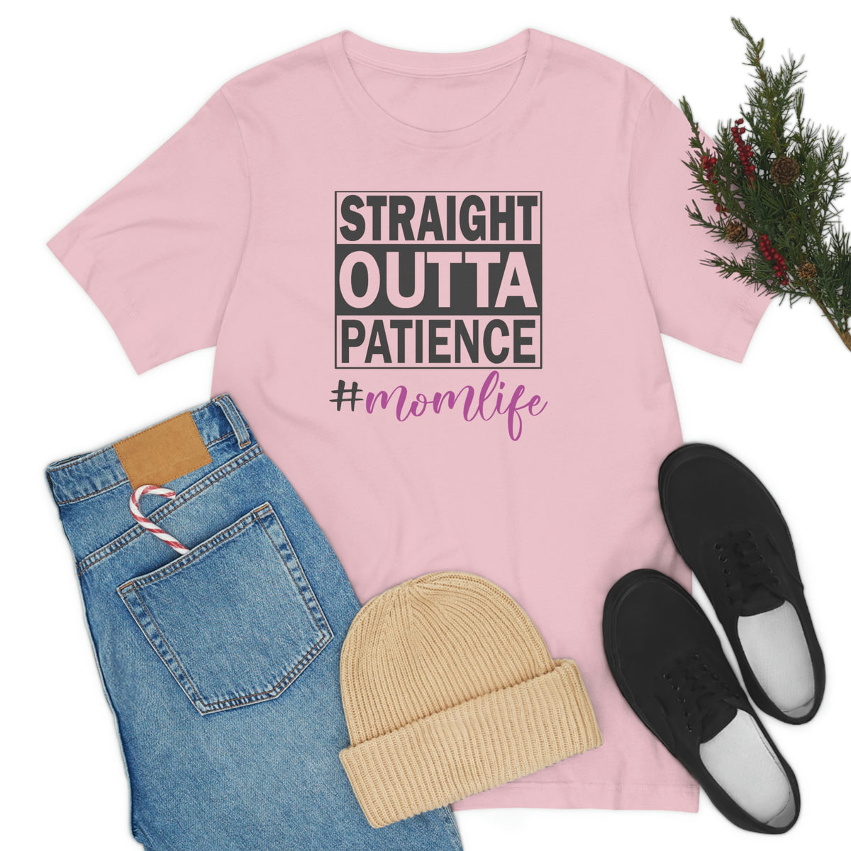 Straight Outta Patience #MOMLIFE Short Sleeve Tee