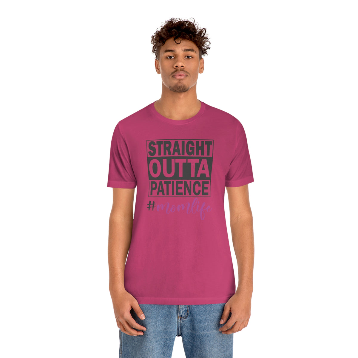 Straight Outta Patience #MOMLIFE Short Sleeve Tee