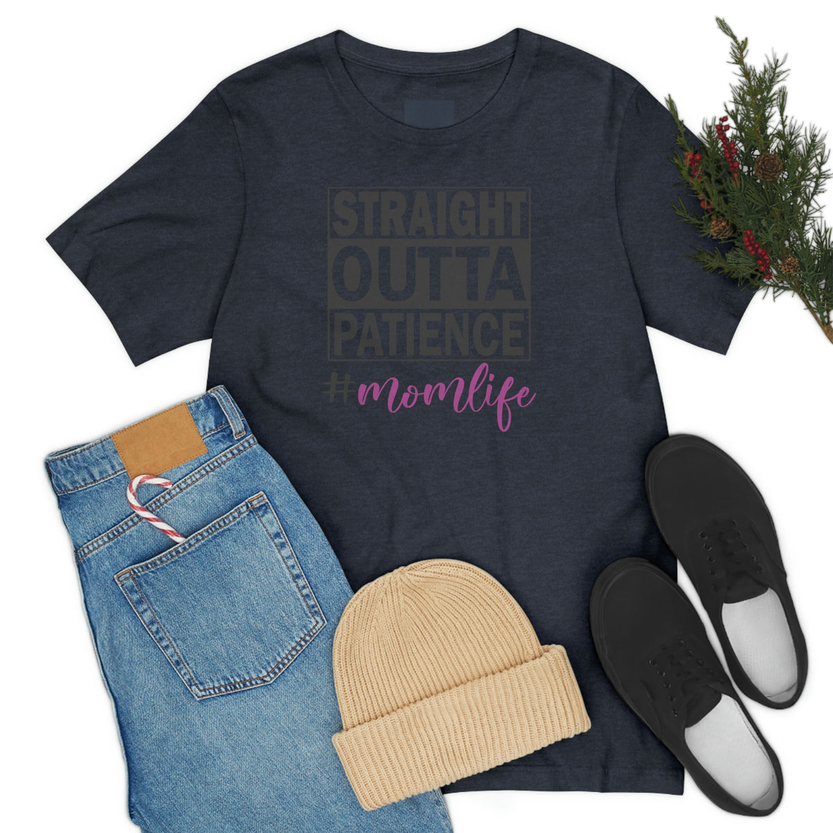 Straight Outta Patience #MOMLIFE Short Sleeve Tee