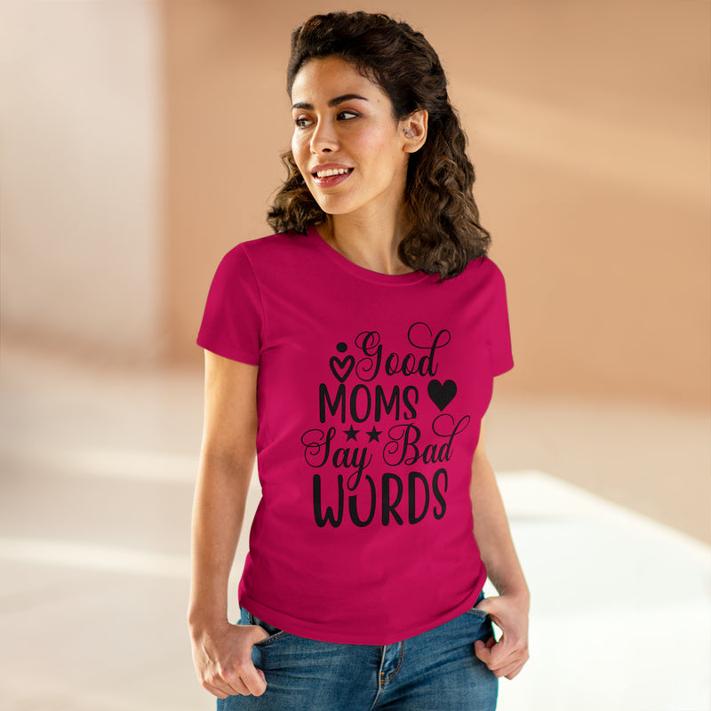 Good Mom's Say Bad Words Women's Cotton Tee Heliconia