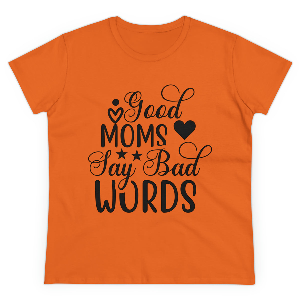 Good Mom's Say Bad Words Women's Cotton Tee