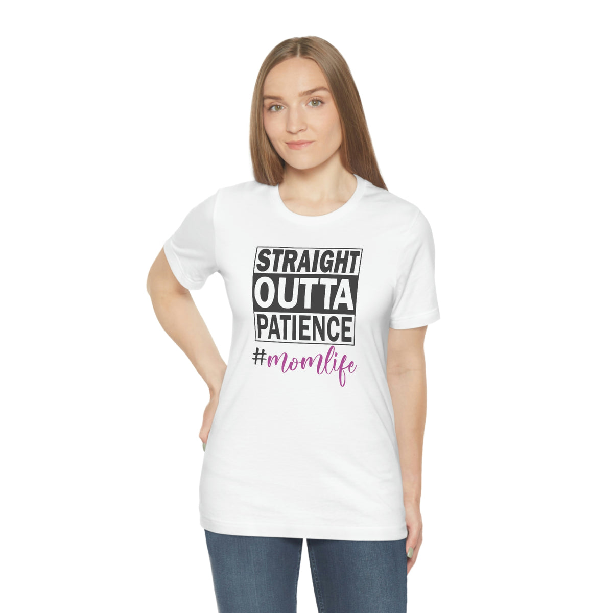 Straight Outta Patience #MOMLIFE Short Sleeve Tee