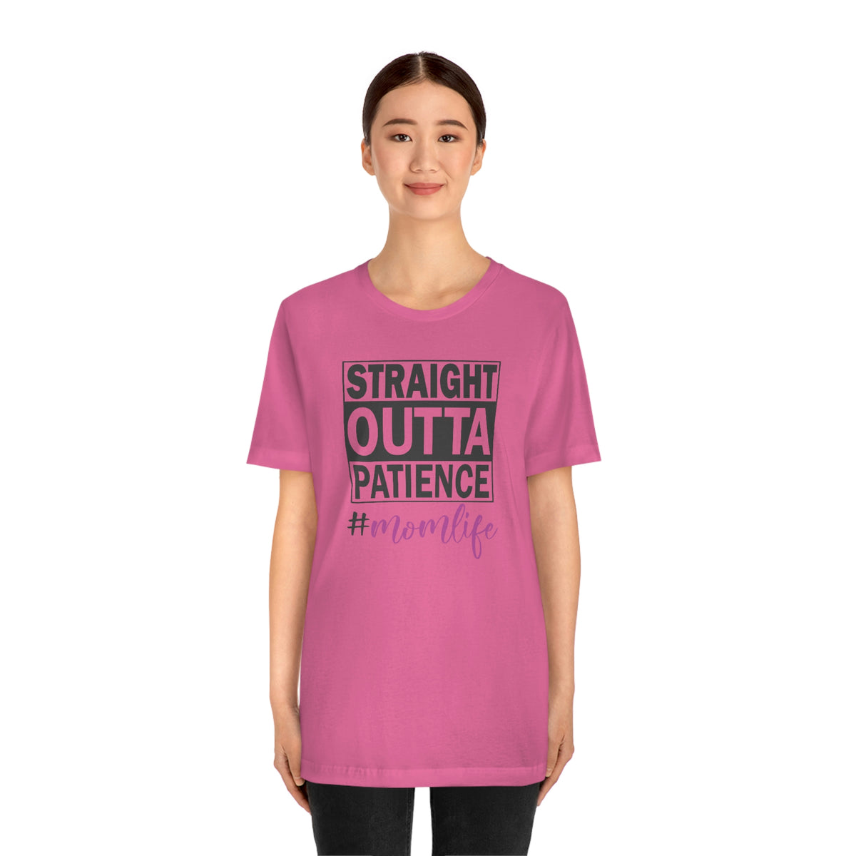 Straight Outta Patience #MOMLIFE Short Sleeve Tee