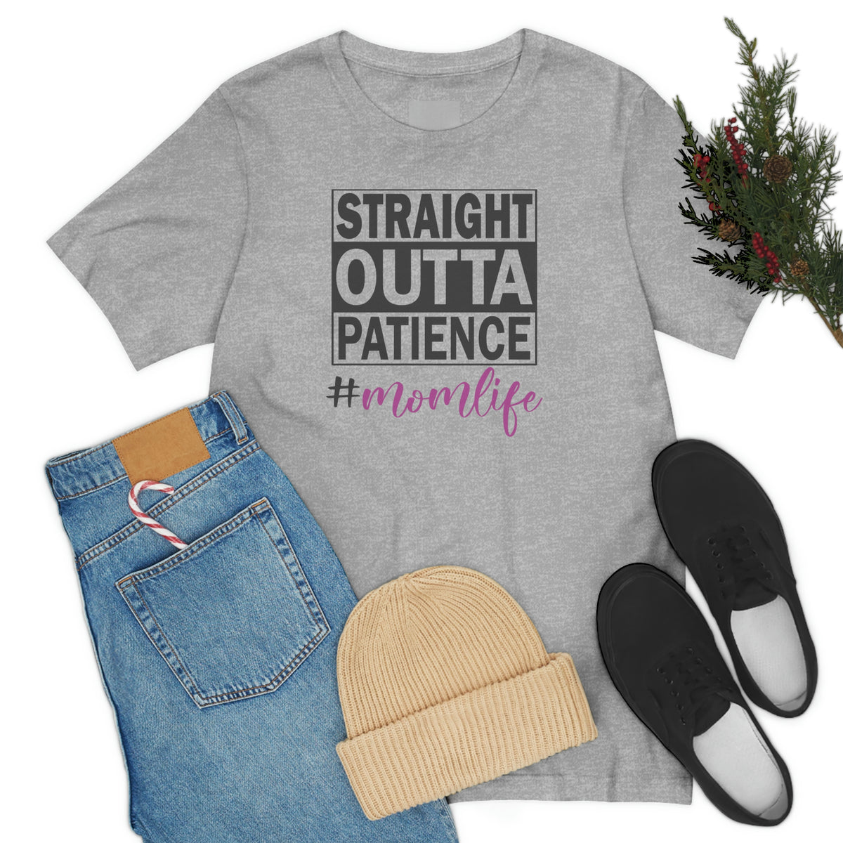 Straight Outta Patience #MOMLIFE Short Sleeve Tee