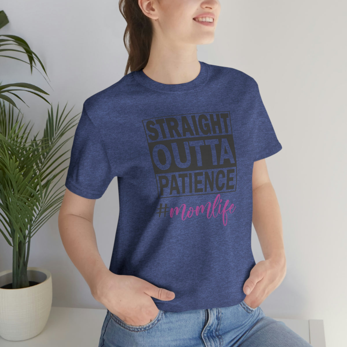 Straight Outta Patience #MOMLIFE Short Sleeve Tee