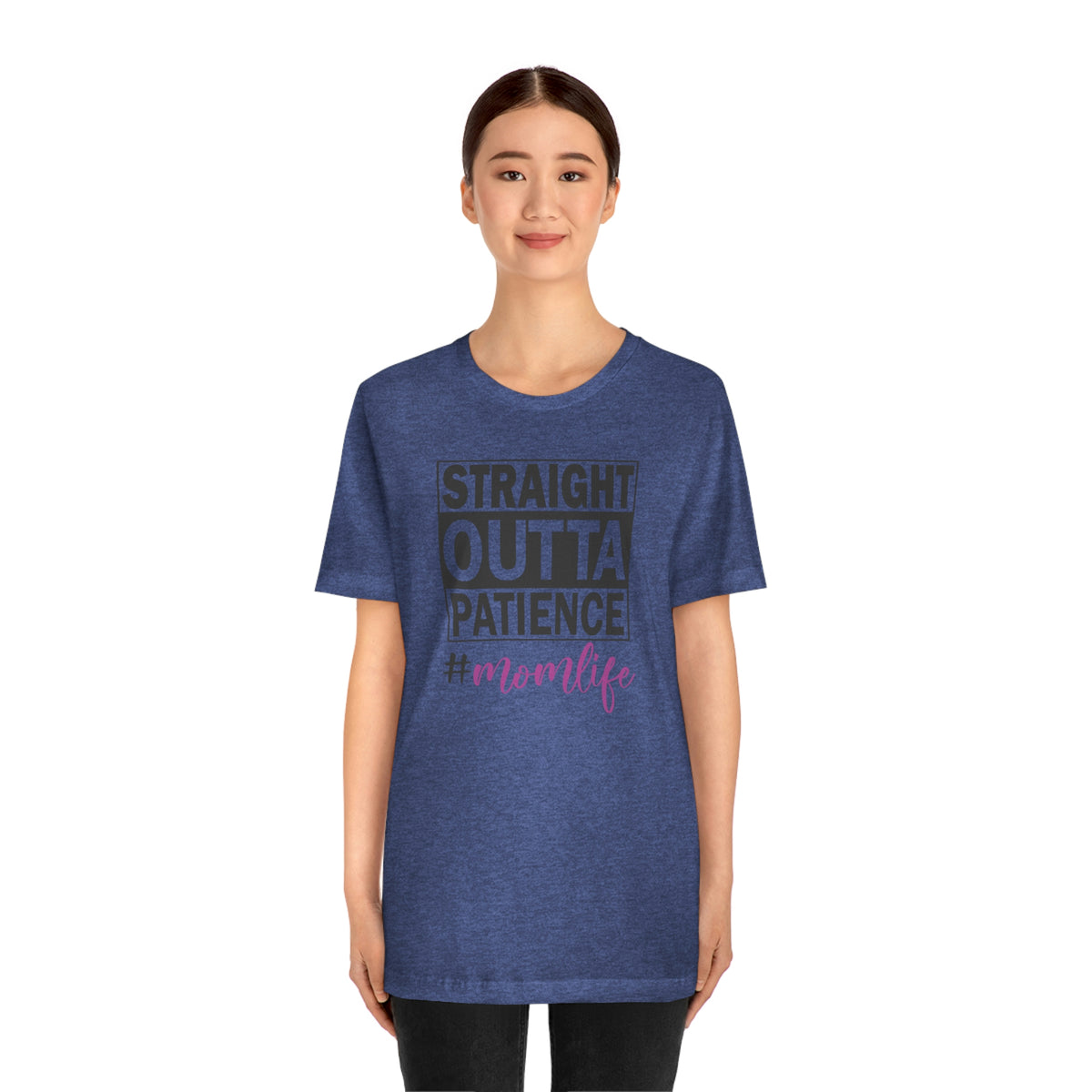 Straight Outta Patience #MOMLIFE Short Sleeve Tee