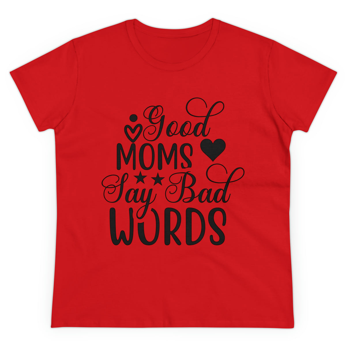 Good Mom's Say Bad Words Women's Cotton Tee