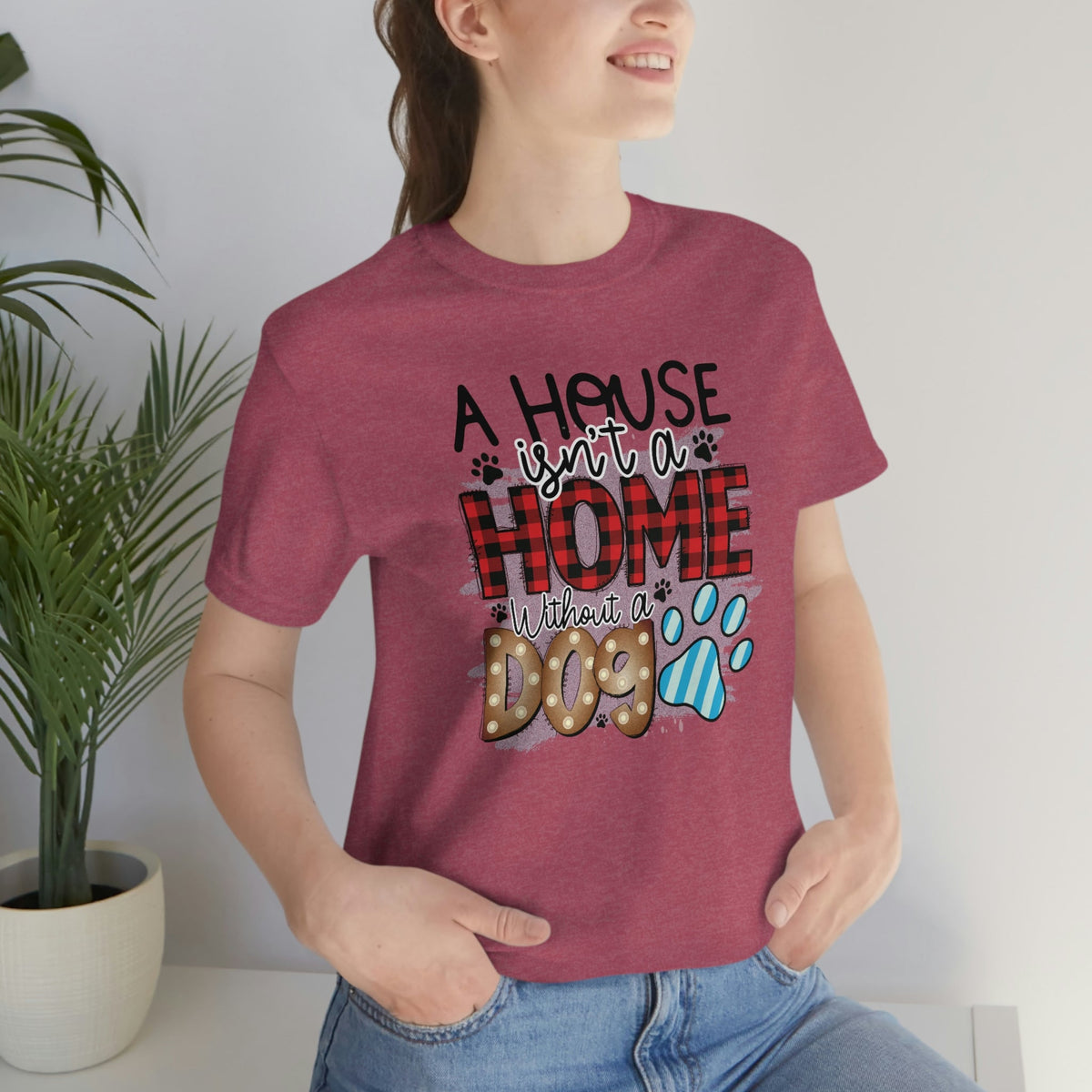 A House isn't a Home without a Dog Paw Women's Short Sleeve Tee Heather Raspberry