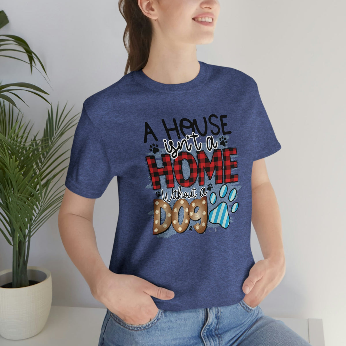 A House isn't a Home without a Dog Paw Women's Short Sleeve Tee Heather True Royal