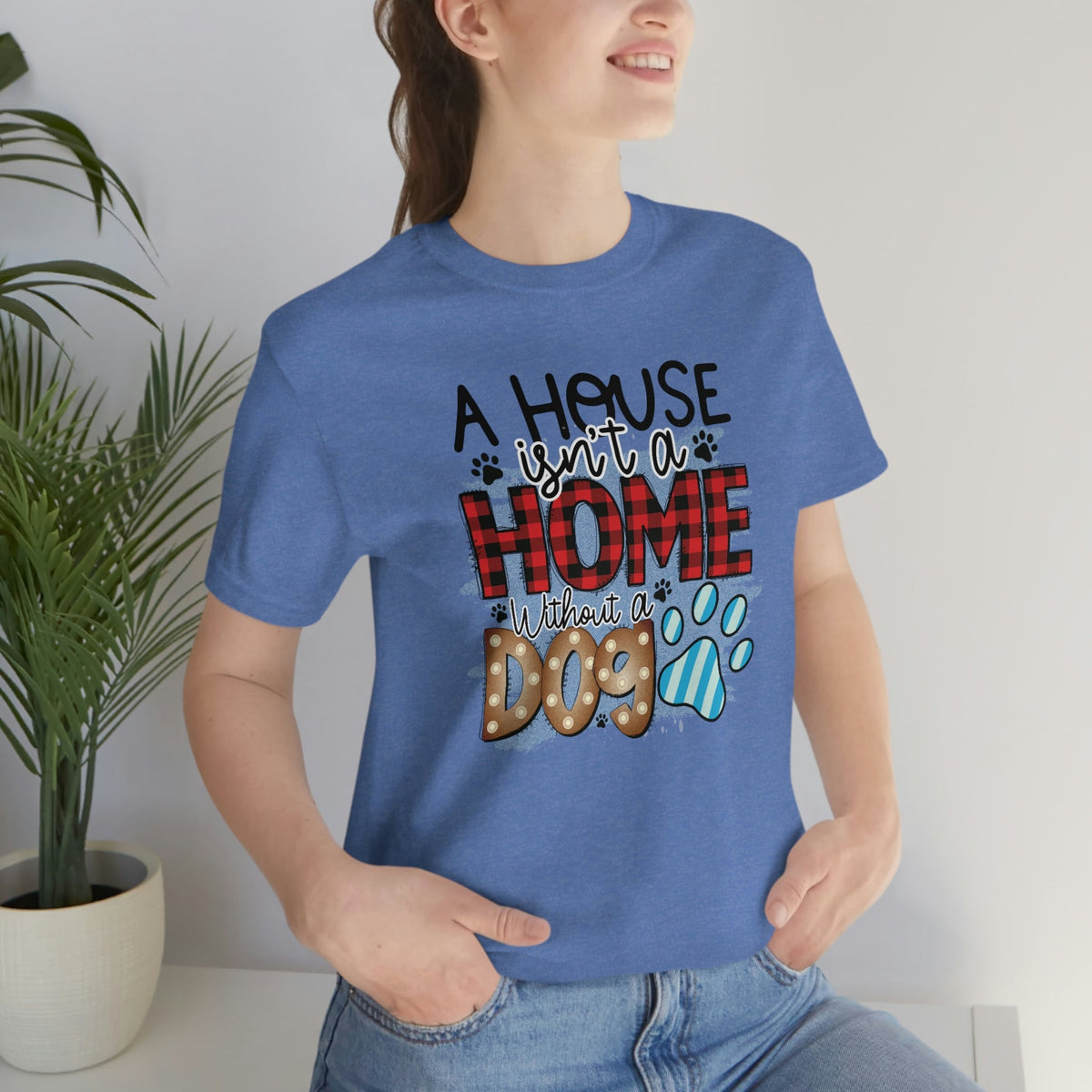 A House isn't a Home without a Dog Paw Women's Short Sleeve Tee Heather Columbia Blue