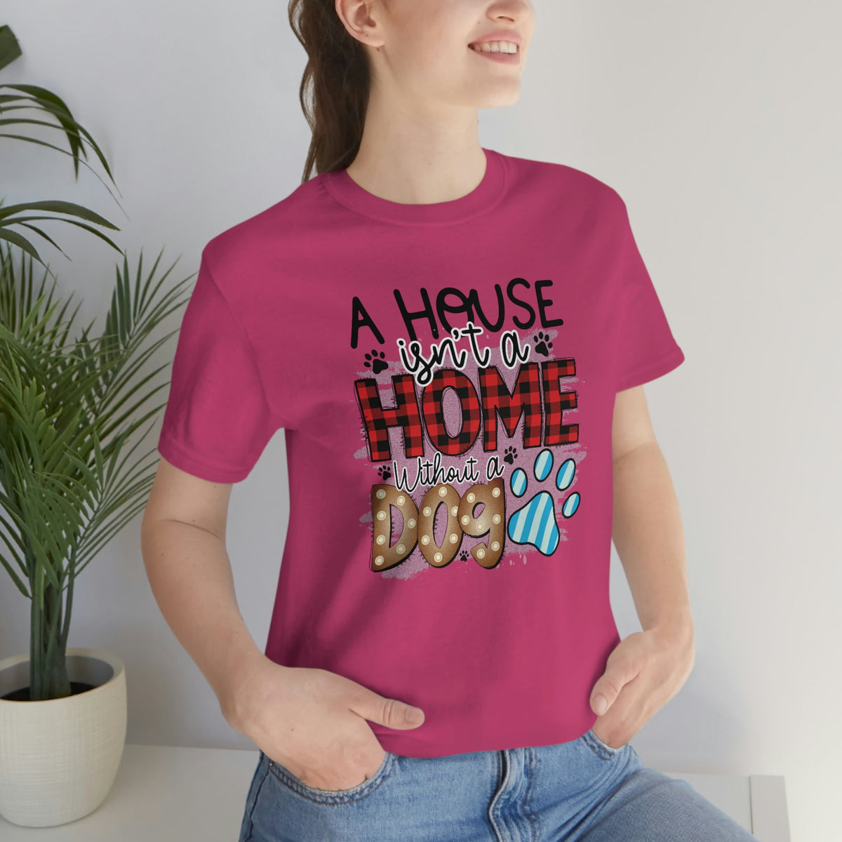 A House isn't a Home without a Dog Paw Women's Short Sleeve Tee Berry