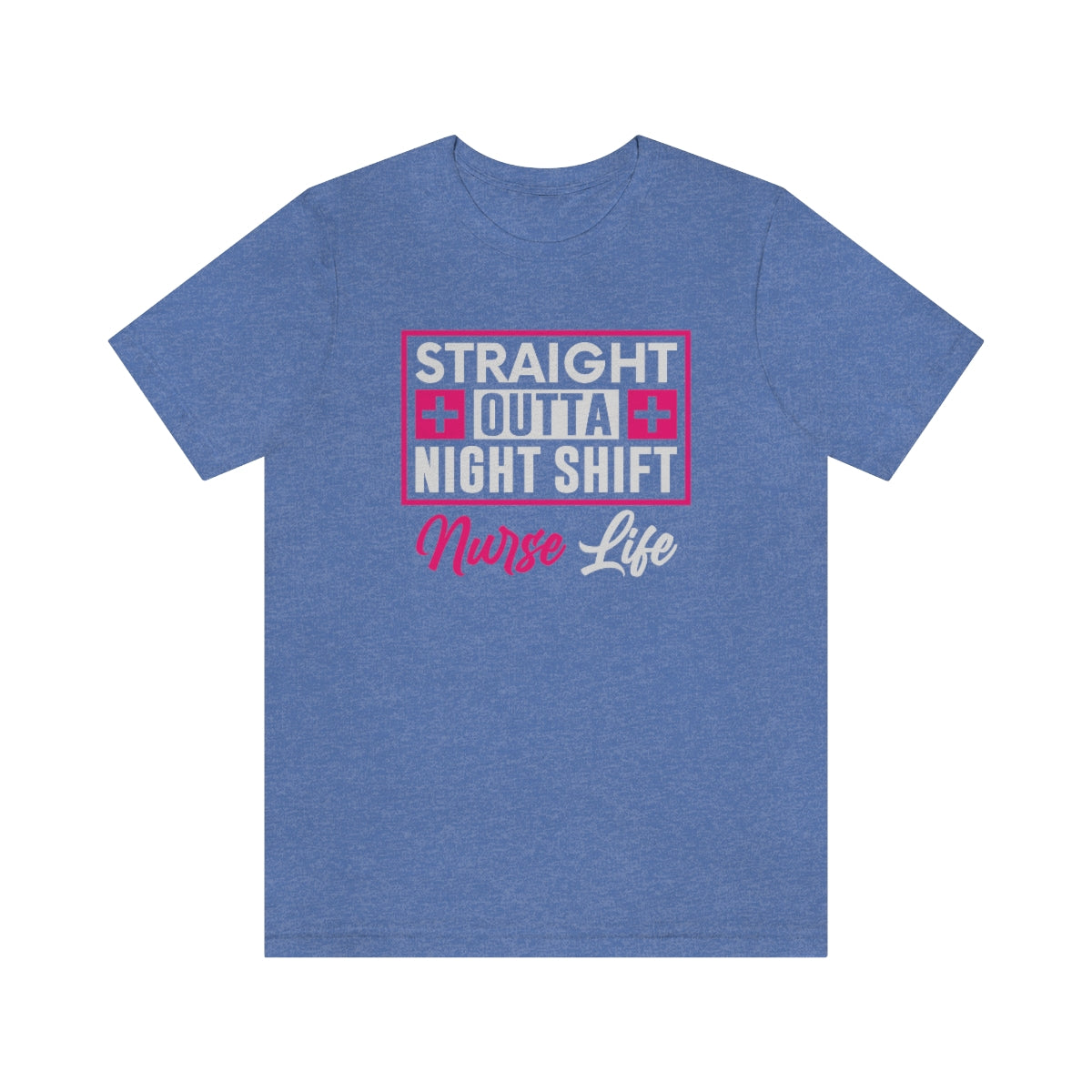 Straight outa night shift Nurse Life Women's Short Sleeve Tee Heather Columbia Blue