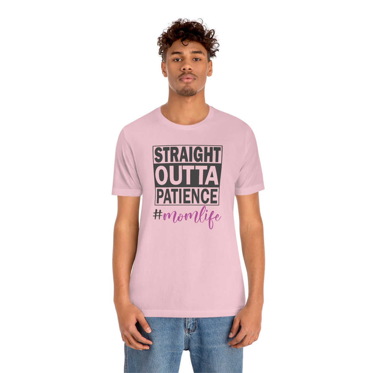 Straight Outta Patience #MOMLIFE Short Sleeve Tee