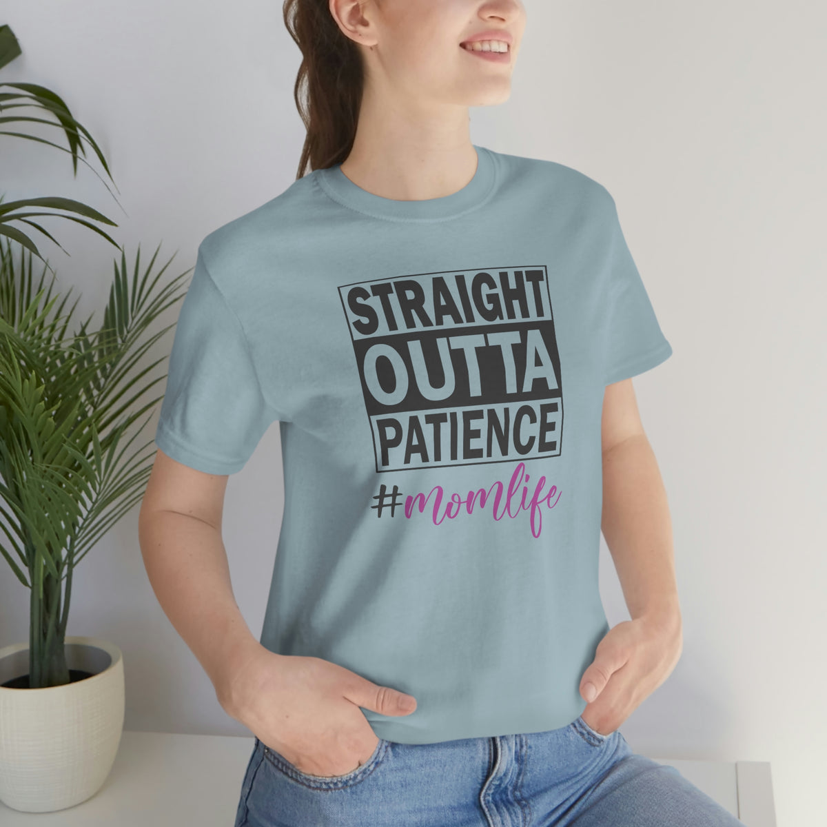 Straight Outta Patience #MOMLIFE Short Sleeve Tee