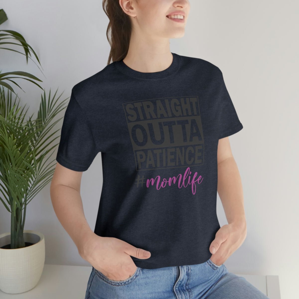 Straight Outta Patience #MOMLIFE Short Sleeve Tee