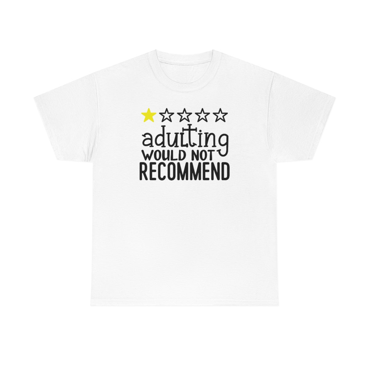 Adulting, Would Not Recommend T-shirt White