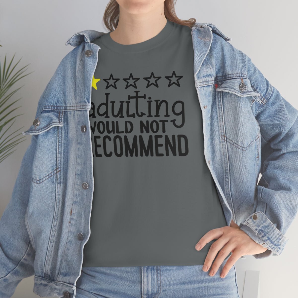 Adulting, Would Not Recommend T-shirt