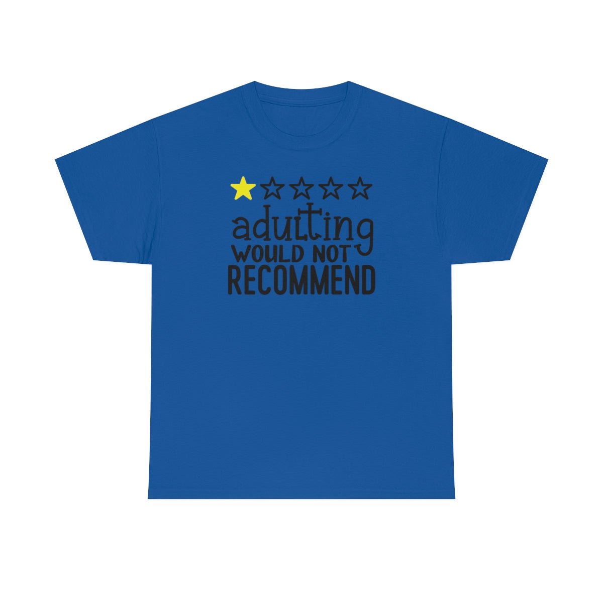 Adulting, Would Not Recommend T-shirt Royal