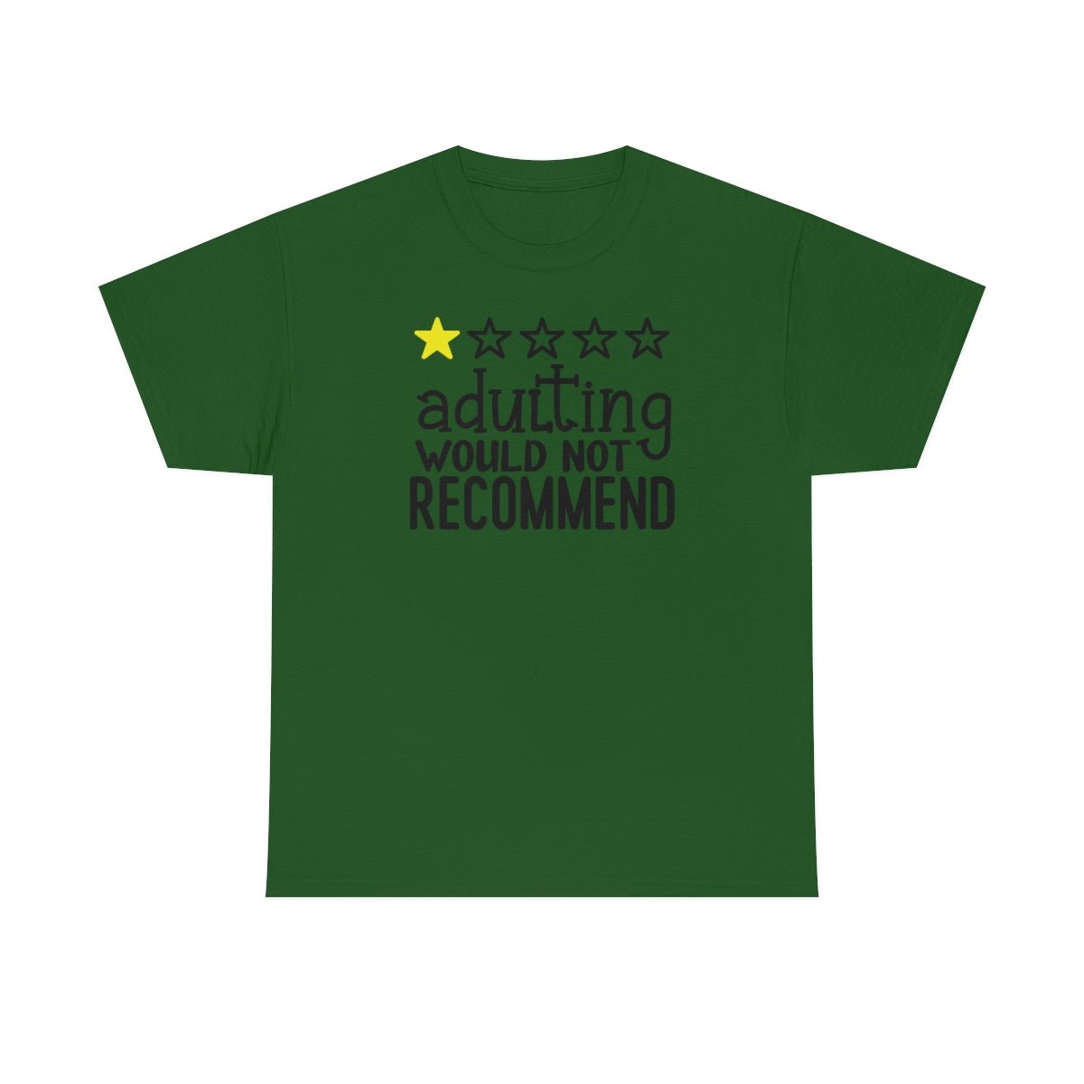 Adulting, Would Not Recommend T-shirt Turf Green