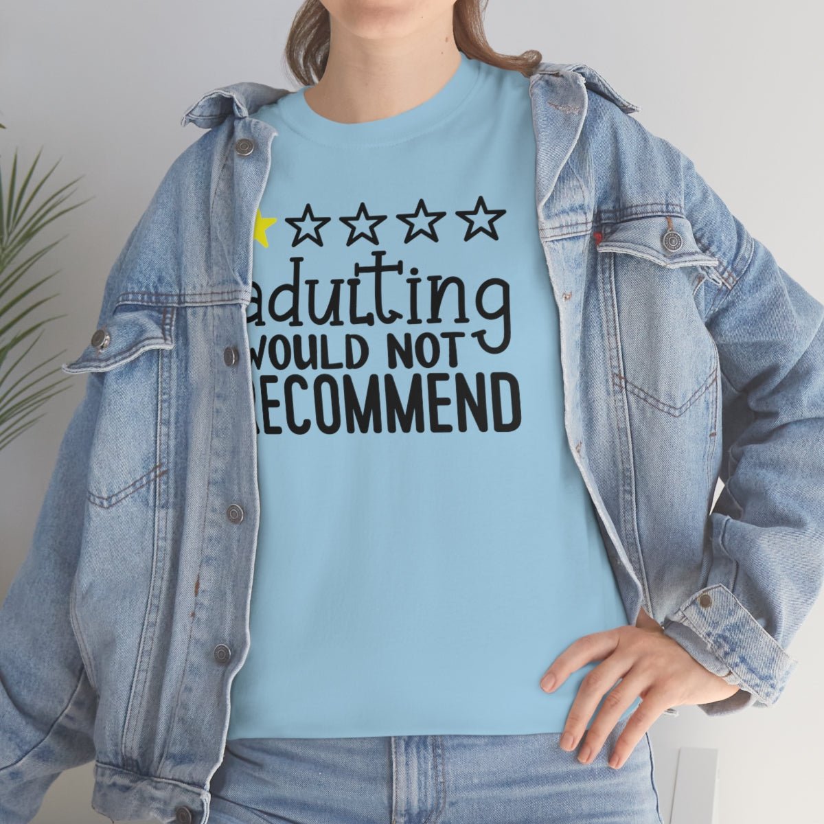 Adulting, Would Not Recommend T-shirt