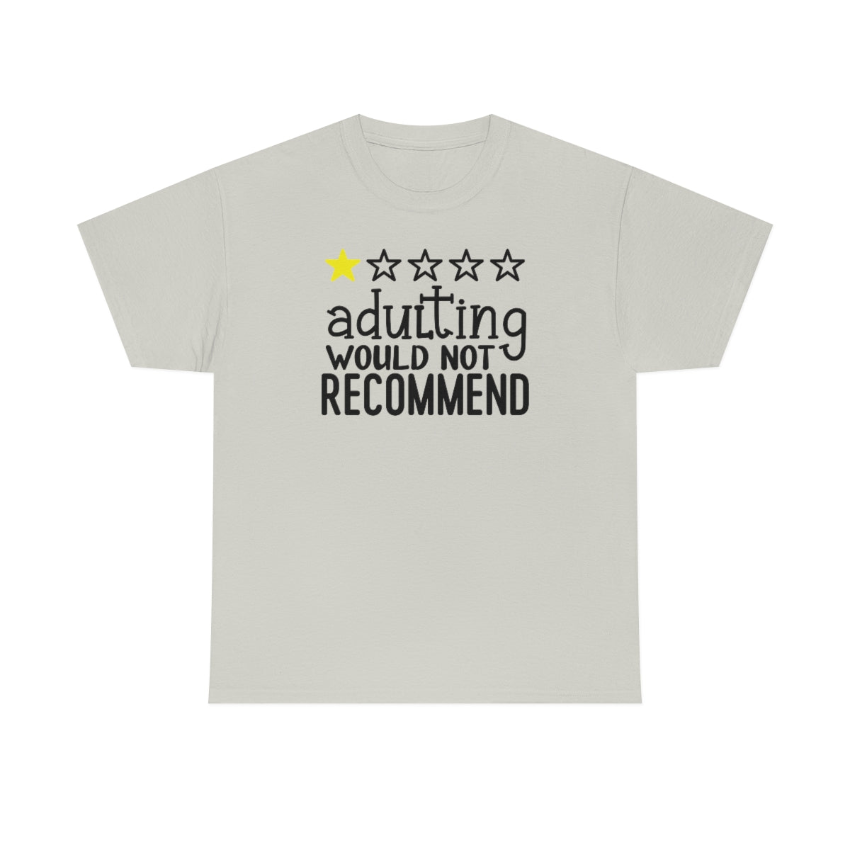 Adulting, Would Not Recommend T-shirt Ice Grey