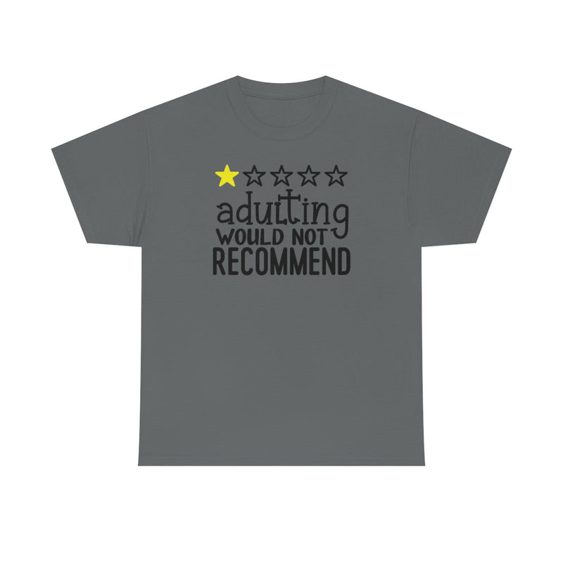 Adulting, Would Not Recommend T-shirt