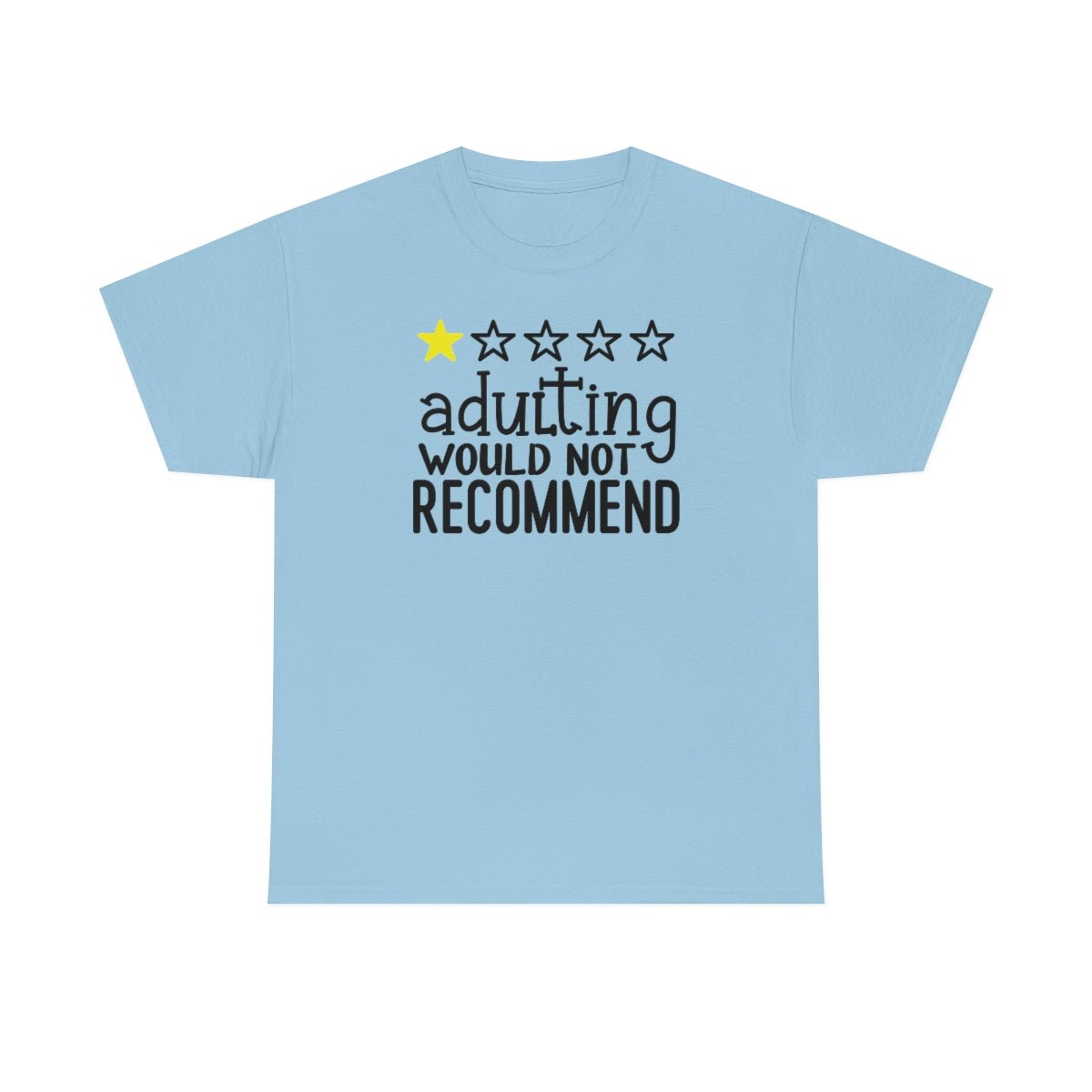 Adulting, Would Not Recommend T-shirt Light Blue