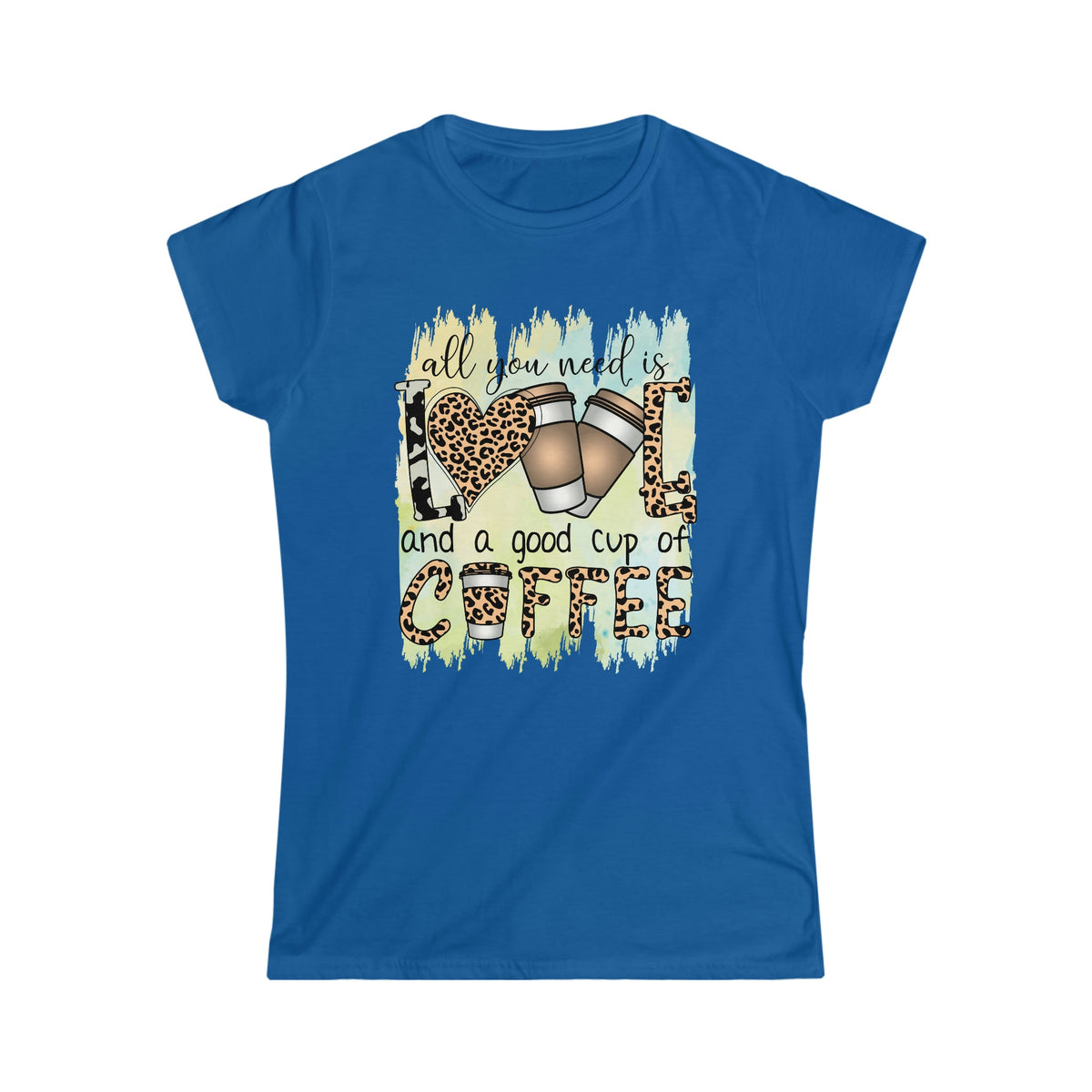 All You Need Is Coffee and Love Women's Softstyle Tee Royal