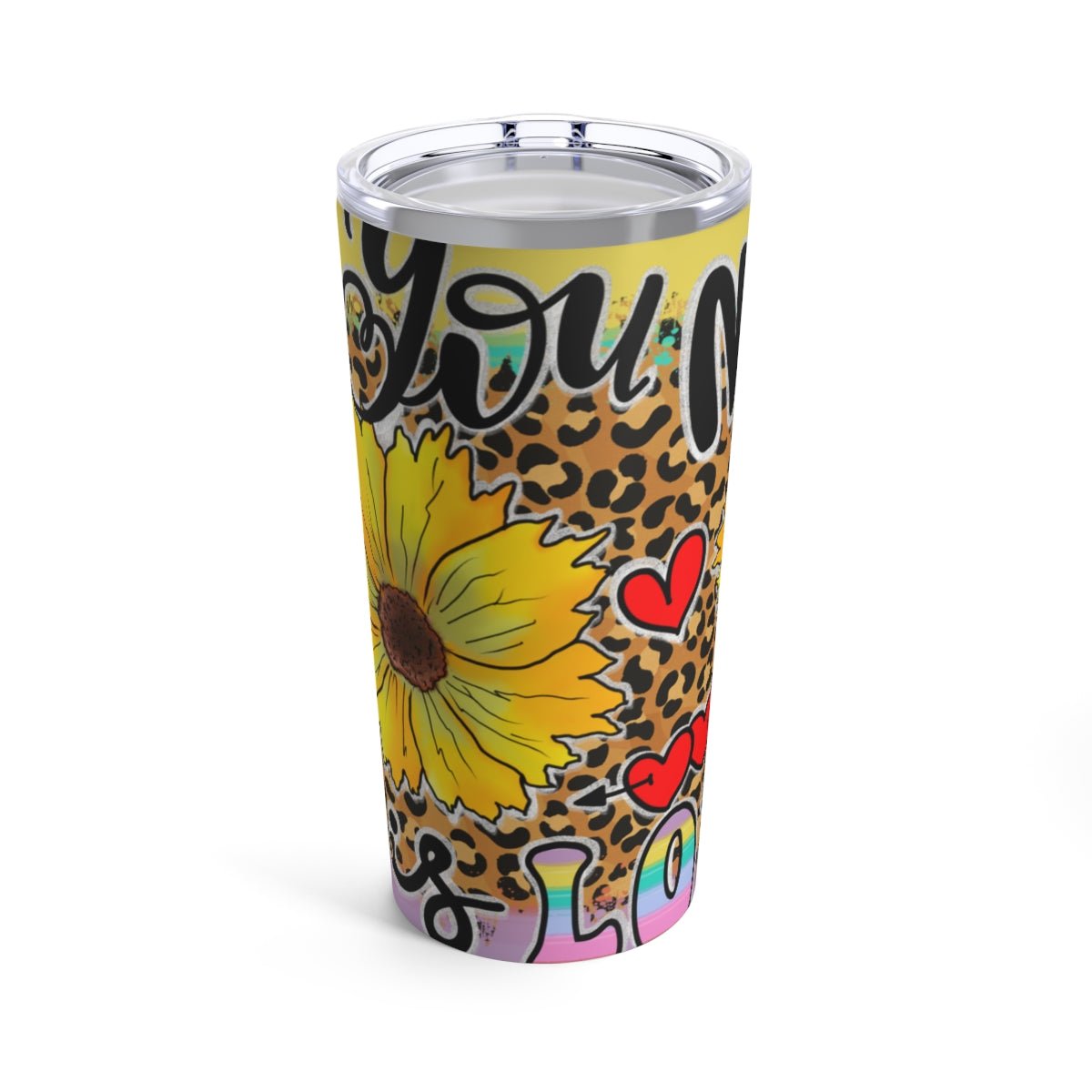 All You Need Is Love Tumbler 20oz