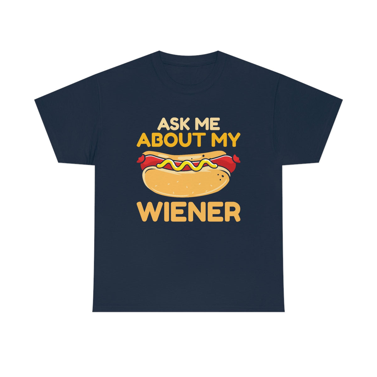 Ask Me About My Weiner Unisex Heavy Cotton Tee Navy