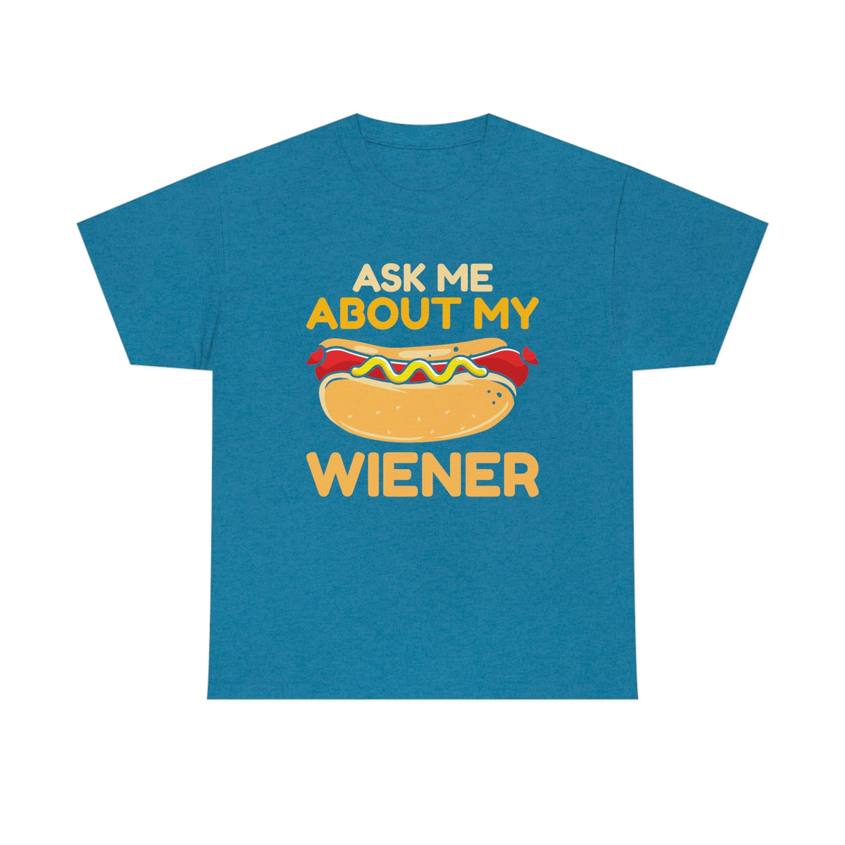 Ask Me About My Weiner Unisex Heavy Cotton Tee Antique Sapphire