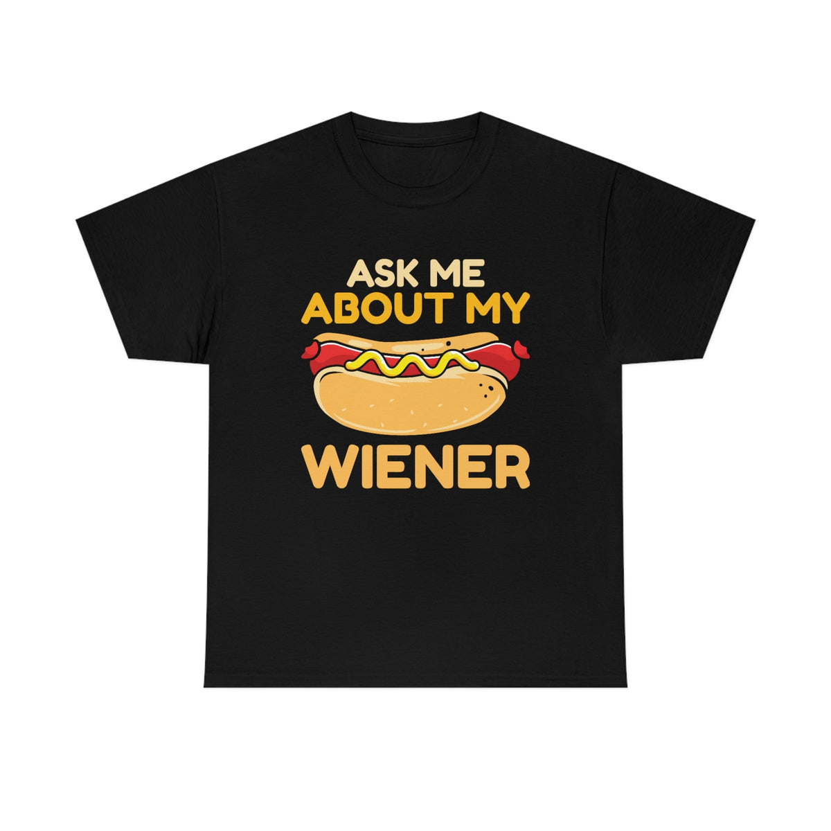 Ask Me About My Weiner Unisex Heavy Cotton Tee Black