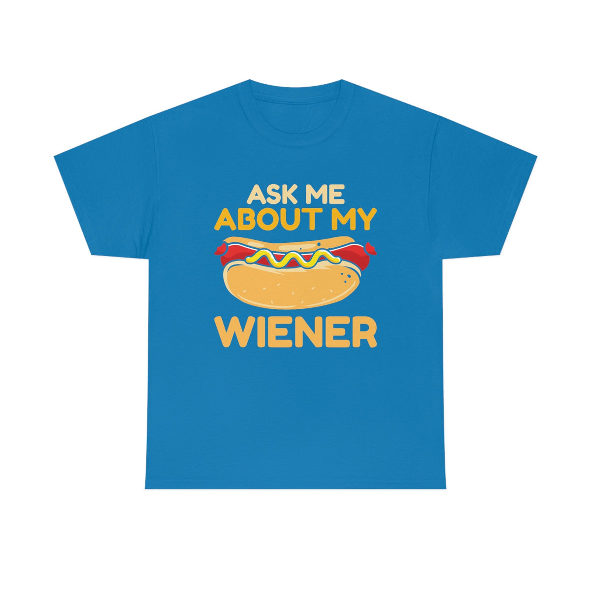 Ask Me About My Weiner Unisex Heavy Cotton Tee Sapphire