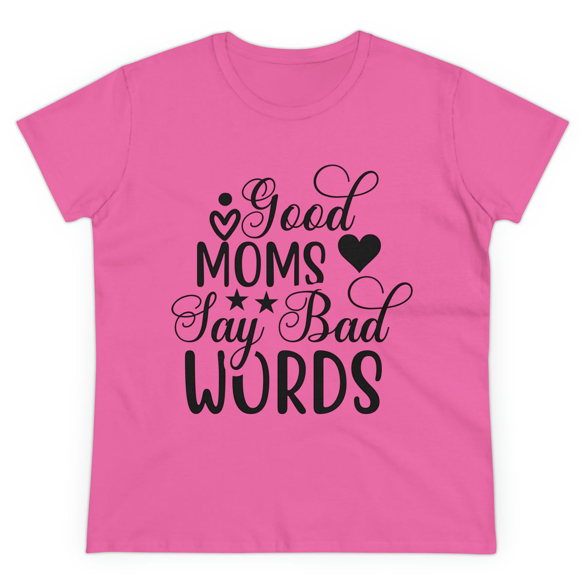 Good Mom's Say Bad Words Women's Cotton Tee