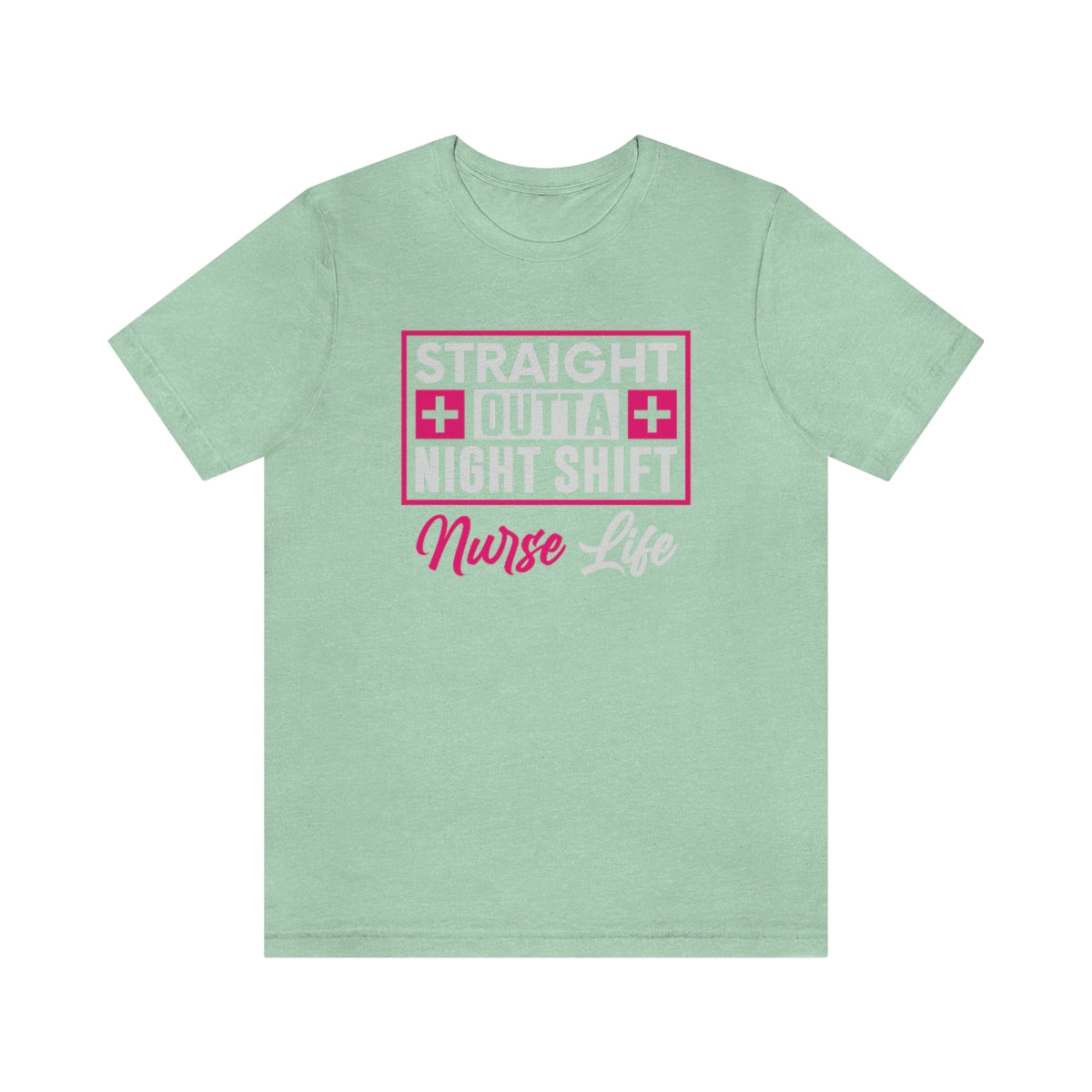 Straight outa night shift Nurse Life Women's Short Sleeve Tee Heather Mint