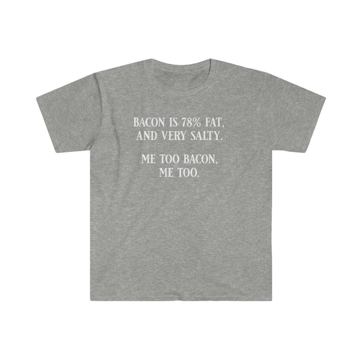 Bacon Is 78% Fat and Salty Softstyle T-Shirt Sport Grey