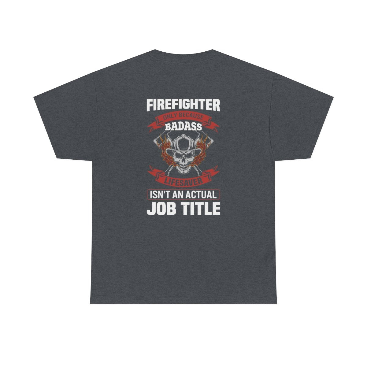 Badass Fireman Men's Heavy Cotton Tee